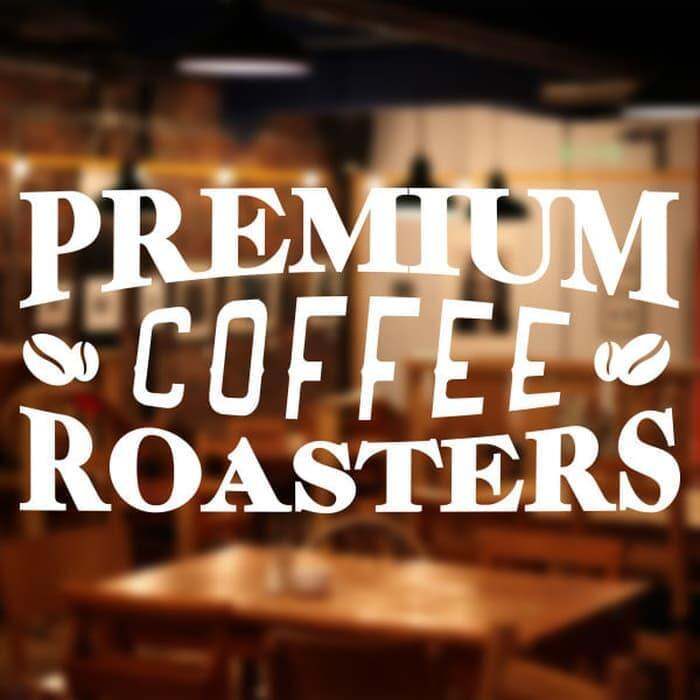 Wall Sticker Premium Roaster Coffee Kaca Dinding Cafe Resto Stiker ...