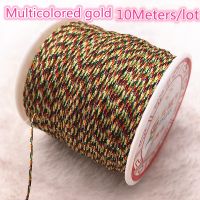 【YF】☜◑  10Meters/lot 0.8/1.0mm Multicolor gold Cord Thread Chinese Knot Macrame Braided String Tassels