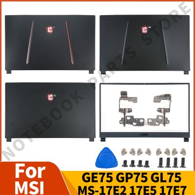 Notebook Parts For MSI GE75 GP75 GL75 MS-17E2 17E5 17E7 New LCD Back Cover Front Bezel Hinges Laptop Replacement Black Top Case