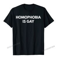 Homophobia Is Gay T-Shirt - Funny Lgbt Pride Shirts Camisas Men Fitness Tight Tshirts For Men Cotton Tees Casual