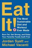 (ใหม่ล่าสุด) หนังสืออังกฤษ Eat It! : The Most Sustainable Diet and Workout Ever Made: Burn Fat, Get Strong, and Enjoy Your Favorite Foods Guilt Free [Hardcover]