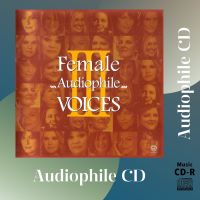 CD AUDIO เพลงร้อง หญิง บันทึกเสียงดี Female Audiophile Voices Selection 3 (CD-R Clone จากแผ่นต้นฉบับ) คุณภาพเสียงเยี่ยม !!