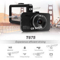 CK SHOP กล้องติดรถยนต์ Dash Cam FULL HD1080P หน้าจอ 3 นิ้ว รุ่น T675 ชัดสุดสุด!!!