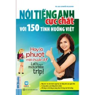 Nói Tiếng Anh Cực Chất Với 150 Tình Huống Việt - Hay Là Phượt Một Chuyến Đi thumbnail