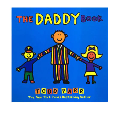 Original English the daddy Book New York Times bestselling writer Todd Parr Todd Parr childrens EQ parent-child enlightenment picture book Amoy brother family growth education Picture Book Emotional Cognition