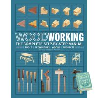 Follow your heart. ! หนังสือใหม่ Woodwork: The Complete Step-By-Step Manual (New Ed)