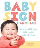 หนังสือภาษาอังกฤษ Baby Sign Language: More than 150 Signs Baby Can Use and Understand (Easy Peasy)