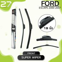 ใปัดน้ำฝนหน้า FORD ESCAPE ปี 2000-2007 - ซ้าย 19 / ขวา 19 นิ้ว - SUPER WIPER