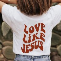 รักเหมือนพระเยซูสีหลังเสื้อยืดพิมพ์ลายเสื้อยืดชาวคริสต์