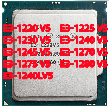 Xeon E3- 1220V5 E3 1230V5 E3 1225V5 E3 1240V5 E3 1245V5 E3 1270V5 E3 ...
