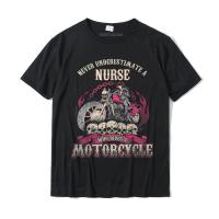 Never Underestimate Nurse Who Rides Motorcycle Biker T-shirt Mens Fashionable Normal Tops Shirt Cotton T Shirt Personalized - lor-made T-shirts XS-6XL