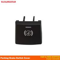 Electronic Parking Brake Switch Cover P Handbrake Cap 61312822518 Fits For BMW 5 6 Series F10 F06 F12 F13 Auto Parts