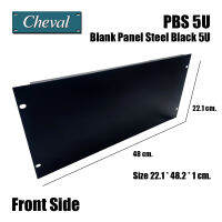 CHEVAL Blank  Panel 5 U แผ่นปิดช่องว่างระหว่าง U ของตู้  Rack 19” ช่วยให้คุณสามารถควบคลุมอุณหภูมิภายในตู้ได้อย่างสมบูรณ์