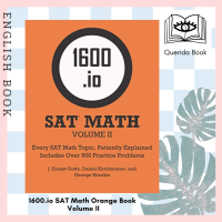 [Querida] หนังสือเตรียมสอบ 1600.io SAT Math Orange Book Volume II: Every SAT Math Topic, Patiently Explained