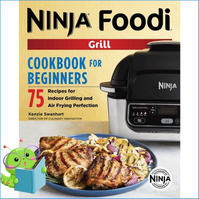 One, Two, Three ! The Official Ninja Foodi Grill Cookbook for Beginners : 75 Recipes for Indoor Grilling and Air Frying Perfection (Ninja Cookbooks) [Paperback]