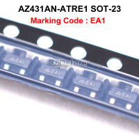 10 ชิ้นAZ431AN-ATRE1 EA1 SOT-23 AZ431AN AZ431 SOT23-3 รหัสการทำเครื่องหมายEA1 ใหม่เดิม