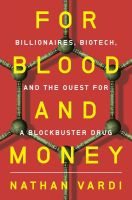 หนังสืออังกฤษใหม่ For Blood and Money : Billionaires, Biotech, and the Quest for a Blockbuster Drug [Hardcover]