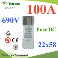 ฟิวส์ DC ขนาด 22x58mm 100A 690V GR สำหรับแบตเตอรี่ (ไม่รวมกระบอกฟิวส์) รุ่น Fuse-22x58-100A