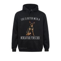 Life Is Better With A Miniature Pinscher Dog Lover Hoodie Prevalent Man Sweatshirts Slim Fit Hoodies Gothic Hoods Mother Day Size Xxs-4Xl