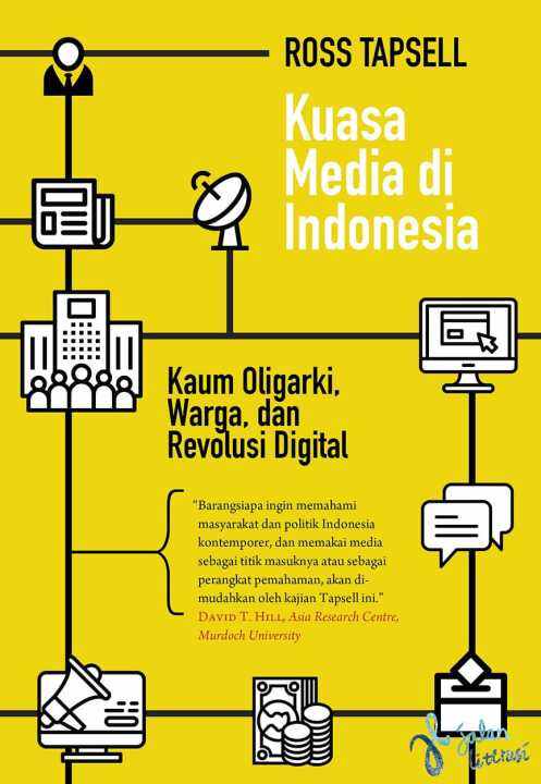 KUASA MEDIA DI INDONESIA: KAUM OLIGARKI, WARGA, DAN REVOLUSI DIGITAL ...