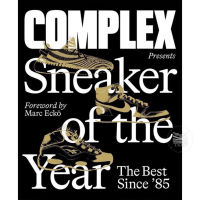 COMPLEX PRESENTS: SNEAKER OF THE YEAR: THE BEST SINCE 85