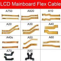 เมนบอร์ดแบบเฟล็กซ์สายสำหรับซัมซุงกาแล็คซี่ A20 A10 A30 A40 A50 A60 A70 A40s A920เมนบอร์ด A750อะไหล่สายริบบิ้นเฟล็กซ์ Lcd