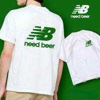 【new】?? เสื้อยืด ลาย NB “need beer” หน้า-หลัง มีไซส์ใหญ่