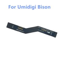 ใหม่เดิมสําหรับ Umidigi Bison โทรศัพท์มือถือเมนบอร์ด FPC เมนบอร์ด Flex Cable Repair Fix Accessories