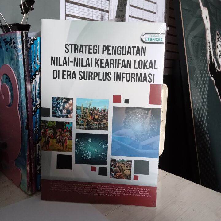 STRATEGI PENGUATAN NILAI-NILAI KEARIFAN LOKAL DI ERA SURPLUS INFORMASI ...