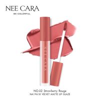 NEE CARA นีคาร่า ลิปสติก ลิปแมท เวลเวท เนื้อกำมะหยี่ VELVET MATTE LIP GLAZE ติดทน สีสวย 4g.