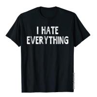 I Hate Everything Tshirt Sayings For Leisure T Classic Youth Tees Simple Style