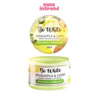 BE White Pineapple &amp; Lime Body Mask &amp; Scrub สครับ บีอีไวท์ สับปะรด มะนาว 2 in 1 300 g.