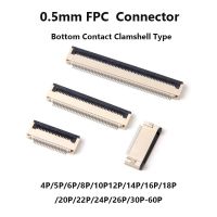 10pcs 0.5mm FFC / FPC connector 4 Pin 5 6 7 8 10 12 16 18 20 22 24 30 P Bottom Contact Clamshell Type