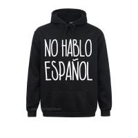 No Hablo Espanol Shirt I DonT Speak Spanish Group Sweatshirts Prevalent Women Hoodies Casual Long Sleeve Sportswears Size Xxs-4Xl