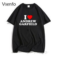 I Love Andrew Garfield Cotton T-shirt Women Men Funny Letter Print Summer Tee Shirt Man Casual Short Sleeve Tees Mens Clothing