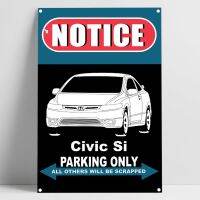 Ready Stock Hondaa Civic Si Coupe Fg2 Parking Only Tin Sign Bar Pub Home Garage Poster Metal Funny Car Parking Wall Art Decor（Only one size: 20cmX30cm）(Contact seller, free custom pattern)