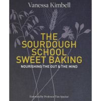 everything is possible. ! &amp;gt;&amp;gt;&amp;gt; The Sourdough School Sweet Baking : Nourishing the Gut &amp; the Mind [Hardcover] หนังสือภาษาอังกฤษมือ1 (ใหม่) พร้อมส่ง