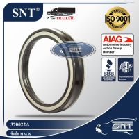 SNT ซีลเพลาขับ/ซีลล้อรถพ่วง, Oil Seal - P/N 370022A, เพลา 34,000 lbs. Mack