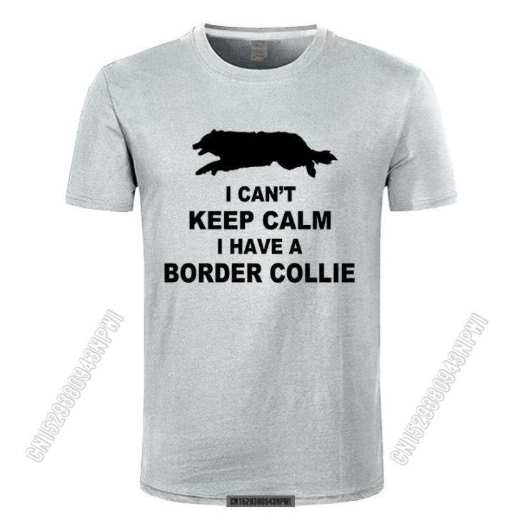 2022-funny-cant-keep-calm-border-collie-t-shirt-tee-shirt-homme-june-july-august-stylish-chic-men-t-shirts-male-camiseta