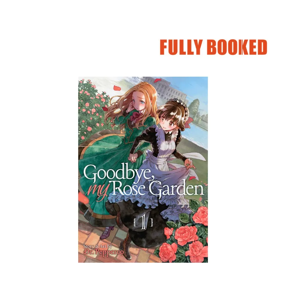 Goodbye, My Rose Garden, Vol. 1 (Paperback) by Dr. Pepperco | Lazada PH