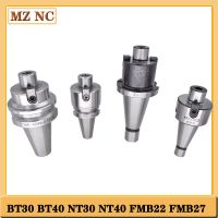 7:24 NT FMB โรงสีเปลือกใบหน้า NT40 NT30 FMB22 FMB27 FMB32 BT30 BT40 CNC milling machine tool spindle tool holder knife shank