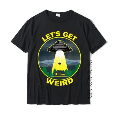LetS Get Weird Funny Ufo Alien Abduction Vintage T-Shirt Designbirthday Tops Tees Fashion Cotton Men T Shirts