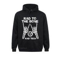 Rad To The Bone Rad Tech Radiology Skeleton Gift Hoodies Hot Sale Family Long Sleeve Men Sweatshirts Print Sportswears Size Xxs-4Xl