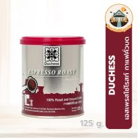 DUCHESS Espresso Roast, Roasted and Ground Coffee  125 GM. เอสเพรสโซ่โรสท์ กาแฟคั่วบด