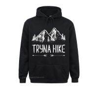 Casual Tryna Hike T Outdoor Mounn Hiking Men Nature Hiker Sweatshirts Fall Hoodies For New Arrival Sweatshirts Size XS-4XL