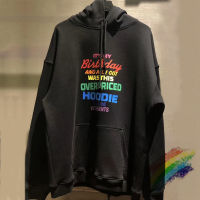 It S My Birthday Vetements Men Women Hoodie 1:1คุณภาพสูง Hooded สีสัน Letter พิมพ์ Pullover Clothes