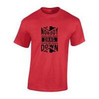 Most Popular of the Printed Cotton Mens Tshirt Nobody Can Drag Me Downs Slogan Good Selling Tee for Youngster/Guys SZ XS-3XL  EGFE