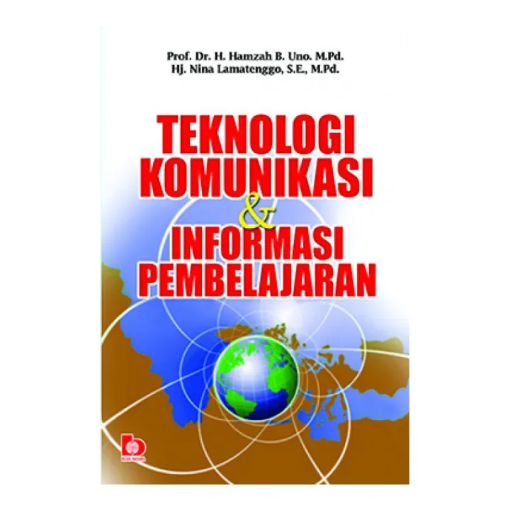 Teknologi Komunikasi Dan Informasi Pembelajaran - Hamzah B Uno | Lazada ...