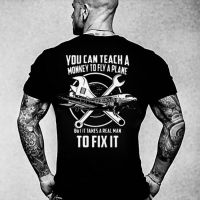 You Can Teach A Monkey To Fly A Plane But It Takes A Real Man To Fix It T Shirt