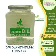 Coconut oil Viethealthy pure oil 500ml for detoxing Candida albicans